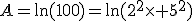 A=\ln(100)=\ln(2^2\times 5^2)