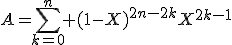 A=\sum_{k=0}^n (1-X)^{2n-2k}X^{2k-1}