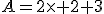 A=2\times 2+3