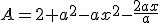 A=2+a^2-ax^2-\frac{2ax}{a}