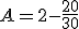 A=2-\frac{20}{30}