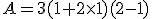 A=3(1+2\times1)(2-1)