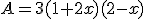 A=3(1+2x)(2-x)