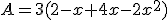 A=3(2-x+4x-2x^2)