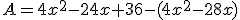 A=4x^2-24x+36-(4x^2-28x)