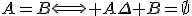 A=B\Longleftrightarrow A\Delta B=\emptyset