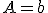 A=b