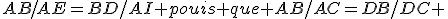 AB/AE=BD/AI pouis que AB/AC=DB/DC 