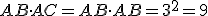 AB \cdot AC = AB \cdot AB = 3^2 = 9