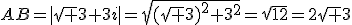 AB=|\sqrt 3+3i|=\sqrt{(\sqrt 3)^2+3^2}=\sqrt{12}=2\sqrt 3