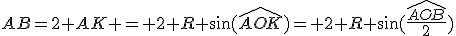 AB=2 AK = 2 R \sin(\hat{AOK})= 2 R \sin(\frac{\hat{AOB}}{2})