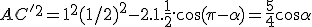 AC'^2 = 1^2 + (1/2)^2 - 2.1.\frac{1}{2}.\cos(\pi-\alpha) = \frac{5}{4} + \cos\alpha