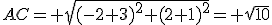 AC= \sqrt{(-2+3)^2+(2+1)^2}= \sqrt{10}