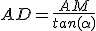 AD = \frac{AM}{tan(\alpha)}