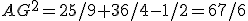 AG^2=25/9+36/4-1/2=67/6