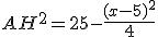 AH^2 = 25 - \frac{(x-5)^2}{4}