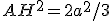 AH^2 = 2a^2/3