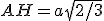 AH = a\sqrt{2/3}