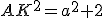 AK^2=a^2+2