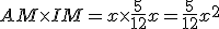 AM \times IM = x \times \frac{5}{12} x = \frac{5}{12} x^2