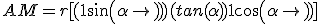 AM = r[( 1 + sin(\alpha) )( tan(\alpha) )+ 1 + cos(\alpha)]