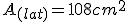 A_{(lat)}=108~cm^2