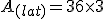 A_{(lat)}=36\times3