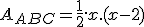 A_{ABC} = \frac{1}{2} . x.(x-2)