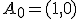 A_0=(1,0)