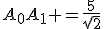 A_0A_1 =\frac{5}{\sqrt{2}}