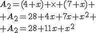 A_2=(4+x) \times (7+x) \\ A_2=28+4x+7x+x^{2} \\ A_2=28+11x+x^{2}
