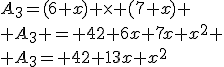 A_3=(6+x) \times (7+x) \\ A_3 = 42+6x+7x+x^{2} \\ A_3= 42+13x+x^{2}