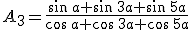 A_3=\frac{\sin\,a+\sin\,3a+\sin\,5a}{\cos\,a+\cos\,3a+\cos\,5a