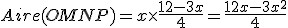 Aire(OMNP)=x\times\frac{12-3x}{4}=\frac{12x-3x^{2}}{4}