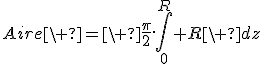 Aire\ =\ \frac{\pi}{2}.\int_0^R R\ dz