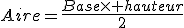 Aire=\frac{Base\times hauteur}{2}