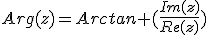 Arg(z)=Arctan (\frac{Im(z)}{Re(z)})