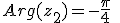 Arg(z_2)=-\frac{\pi}{4}\;\;[2\pi]