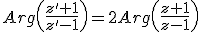 Arg\left(\frac{z'+1}{z'-1}\right)=2Arg\left(\frac{z+1}{z-1}\right)\;\;[2\pi]