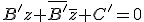 B'z+\overline{B'}\bar{z}+C'=0