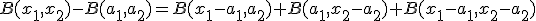 B(x_1,x_2)-B(a_1,a_2)=B(x_1-a_1,a_2)+B(a_1,x_2-a_2)+B(x_1-a_1,x_2-a_2)