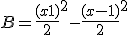B = \frac{(x+1)}{2}^2 - \frac{(x-1)}{2}^2