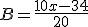 B = \frac{10x-34}{20}