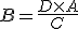 B = \frac{D \times A}{C}