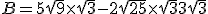 B = 5\sqrt{9} \times \sqrt{3} - 2\sqrt{25} \times \sqrt{3} + 3\sqrt{3}