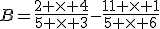 B=\frac{2 \times 4}{5 \times 3}-\frac{11 \times 1}{5 \times 6}