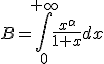 B=\int_0^{+\infty}\frac{x^\alpha}{1+x}dx