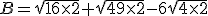 B=\sqrt{16\times2}+\sqrt{49\times2}-6\sqrt{4\times2}