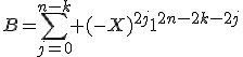 B=\sum_{j=0}^{n-k} (-X)^{2j}1^{2n-2k-2j}