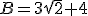 B=3\sqrt{2}+4